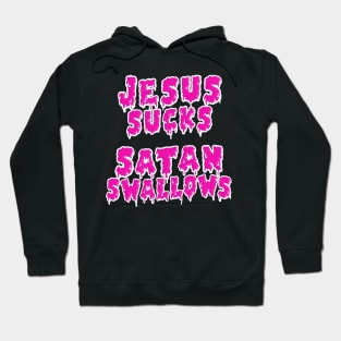 Jesus Sucks, Satan Swallows Hoodie
